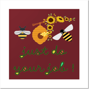 just do your job bee design Posters and Art